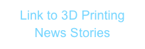Link to 3D Printing News Stories